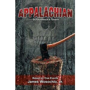 Appalachian: Schaumboch's Tavern, Paperback - Jr. Wosochlo, James imagine