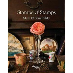 Stamps & Stamps: Style & Sensibility, Hardcover - Diane Dorrans Saeks imagine