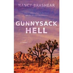 Gunnysack Hell, Paperback - Nancy Brashear imagine
