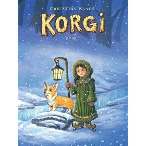 Korgi Book 5: End of Seasons, Paperback - Christian Slade imagine