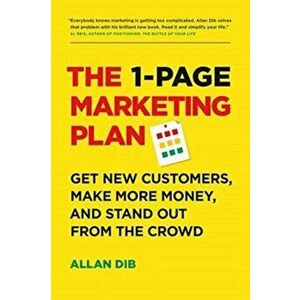 The 1-Page Marketing Plan: Get New Customers, Make More Money, and Stand Out from the Crowd, Hardcover - Allan Dib imagine