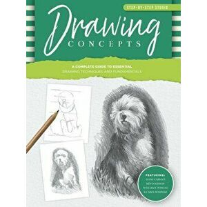 Step-By-Step Studio: Drawing Concepts: A Complete Guide to Essential Drawing Techniques and Fundamentals, Paperback - Ken Goldman imagine