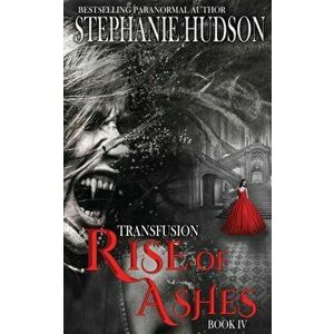 Rise of Ashes, Paperback - Stephanie Hudson imagine