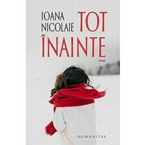 Tot inainte - Ioana Nicolaie imagine