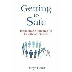Getting to Safe, Paperback - Denys Court imagine