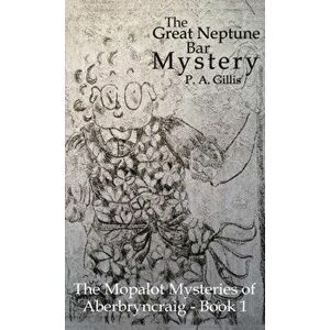 The Great Neptune Bar Mystery, Hardcover - P. A. Gillis imagine