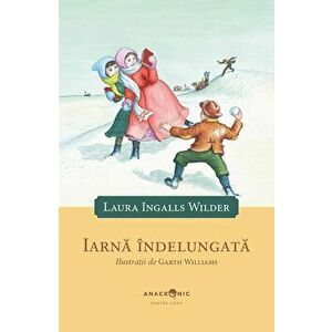 Iarna indelungata - Laura Ingalls Wilder imagine