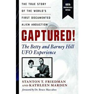 Captured! the Betty and Barney Hill UFO Experience (60th Anniversary Edition): The True Story of the World's First Documented Alien Abduction - Stanto imagine