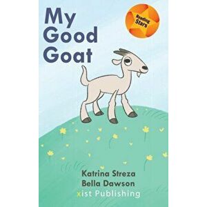My Good Goat, Hardcover - Katrina Streza imagine
