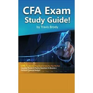 CFA Exam Study Guide! Level 1 - Best Test Prep Book to Help You Pass the Test Complete Review & Practice Questions to Become a Chartered Financial Ana imagine
