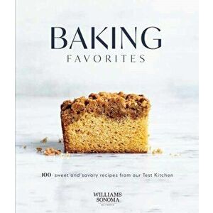 Baking Favorites: 100 Sweet and Savory Recipes from Our Test Kitchen, Hardcover - *** imagine