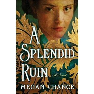 A Splendid Ruin, Paperback - Megan Chance imagine