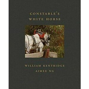 Constable's White Horse, Hardcover - William Kentridge imagine