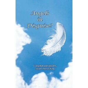 Angels in Disguise?, Paperback - Susan Cheeves King imagine