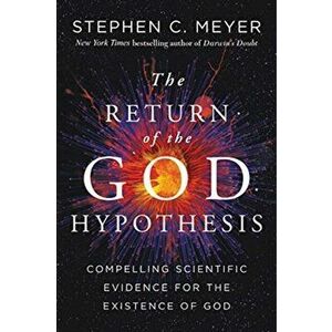 Return of the God Hypothesis: Three Scientific Discoveries That Reveal the Mind Behind the Universe, Hardcover - Stephen C. Meyer imagine