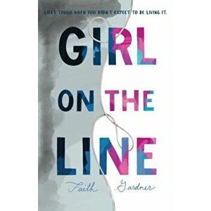 Girl on the Line, Hardcover - Faith Gardner imagine