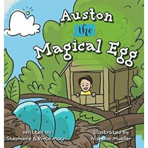 Auston the Magical Egg, Hardcover - Stephanie Macri imagine