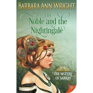 The Noble and the Nightingale, Paperback - Barbara Ann Wright imagine