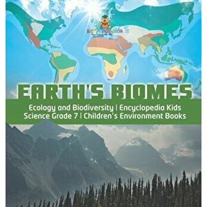 Earth's Biomes - Ecology and Biodiversity - Encyclopedia Kids - Science Grade 7 - Children's Environment Books, Hardcover - *** imagine