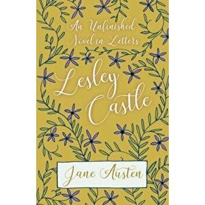 An Unfinished Novel In Letters - Lesley Castle, Paperback - Jane Austen imagine