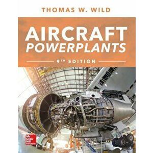 Aircraft Powerplants, Ninth Edition, Paperback - Thomas Wild imagine