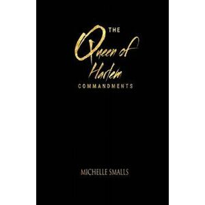 The Queen of Harlem Commandments, Paperback - Michelle Smalls imagine