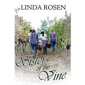Sisters of the Vine, Paperback - Linda Rosen imagine