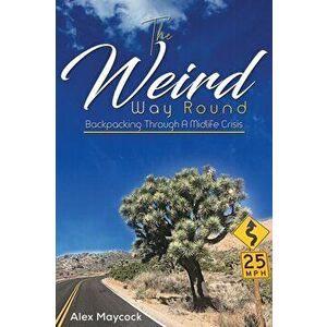 The Weird Way Round, Paperback - Alex Maycock imagine