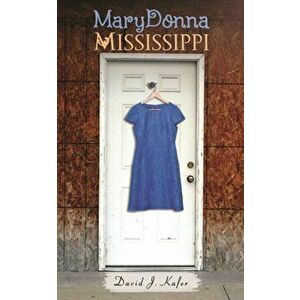 MaryDonna Mississippi, Hardcover - David J. Kafer imagine