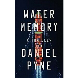 Water Memory: A Thriller, Paperback - Daniel Pyne imagine