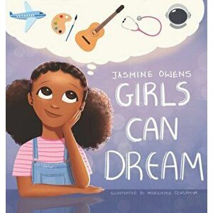 Girls Can Dream, Hardcover - Jasmine R. Owens imagine
