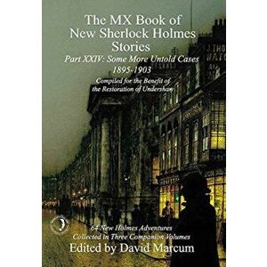 The MX Book of New Sherlock Holmes Stories Some More Untold Cases Part XXIV: 1895-1903, Hardcover - David Marcum imagine