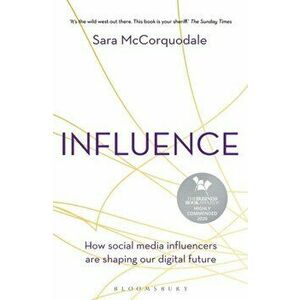 Influence: How Social Media Influencers Are Shaping Our Digital Future, Paperback - Sara McCorquodale imagine