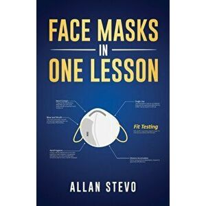 Face Masks In One Lesson, Paperback - Allan Stevo imagine