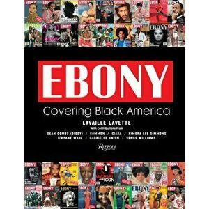 Ebony: Covering Black America, Hardcover - Lavaille Lavette imagine