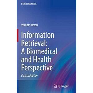 Information Retrieval: A Biomedical and Health Perspective, Hardcover - William Hersh imagine