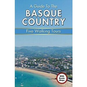 A Guide to the Basque Country: Five Walking Tours, Paperback - P. S. Quick imagine