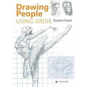 Drawing People Using Grids, Paperback - Giovanni Civardi imagine