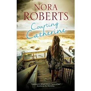 Courting Catherine, Hardcover - Nora Roberts imagine