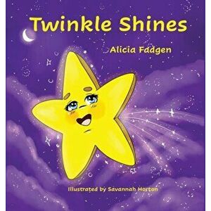 Twinkle Shines, Hardcover - Alicia Fadgen imagine