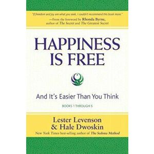 Happiness Is Free: And It's Easier Than You Think, Books 1 through 5, The Greatest Secret Edition, Paperback - Lester Levenson imagine