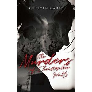 The Murders of Christopher Watts, Hardcover - Cheryln Cadle imagine