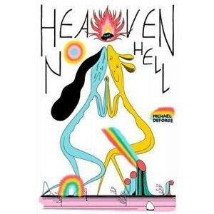 Heaven No Hell, Hardcover - Michael Deforge imagine