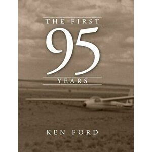 The First 95 Years, Hardcover - Kenneth W. Ford imagine