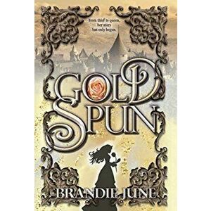 Gold Spun, Hardcover - Brandie June imagine