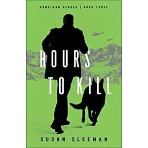 Hours to Kill, Paperback - Susan Sleeman imagine