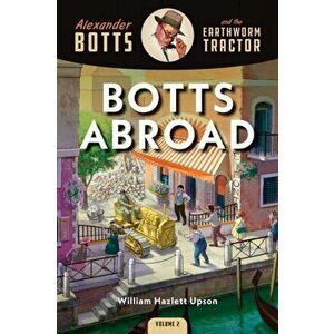Botts Abroad, Paperback - William Hazlett Upson imagine
