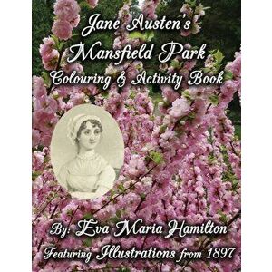 Jane Austen's Mansfield Park Colouring & Activity Book: Featuring Illustrations from 1897 and 1875, Paperback - Eva Maria Hamilton imagine
