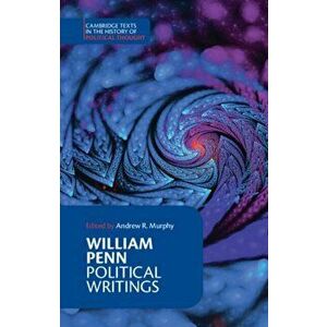 William Penn: Political Writings, Paperback - Andrew R. Murphy imagine