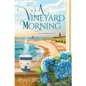 A Vineyard Morning, Paperback - Jean Stone imagine